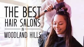 The Best Hair Salons In Woodland Hills