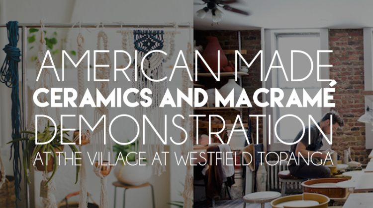 American Made Ceramics and Macrame Demo at The Village