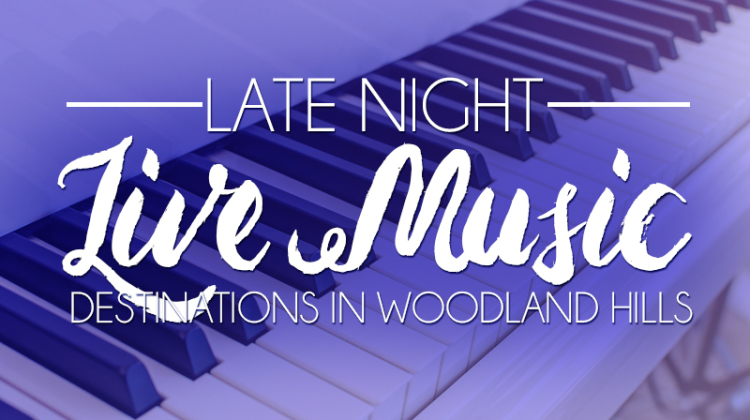 late night music in woodland hills