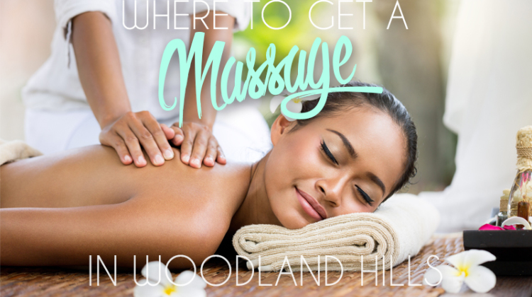 The Best Massage Places in Woodland Hills