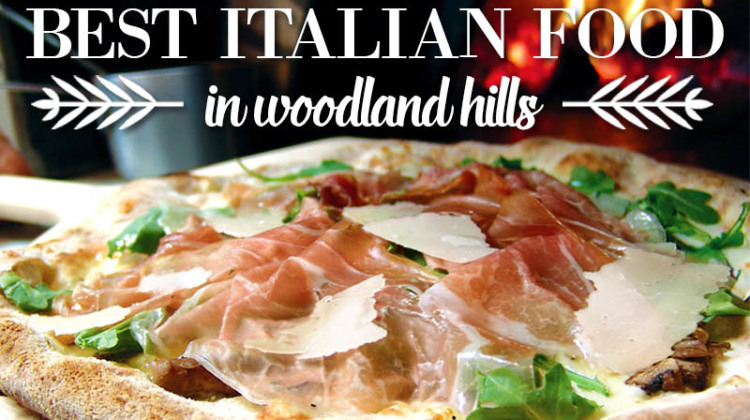 best italian food in woodland hills