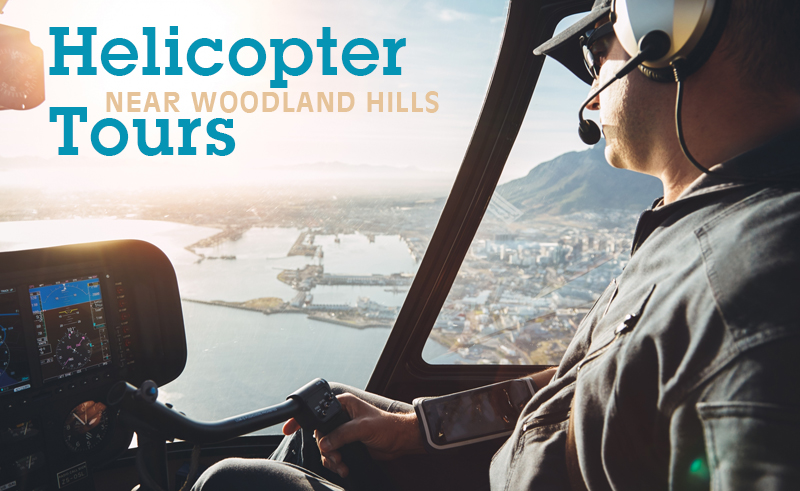 Helicopter Tours Near Woodland Hills