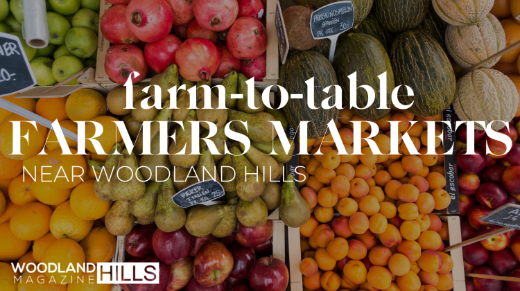 Featured Image for Woodland Hills magazine blog The Best Farmers Markets Near Woodland Hills