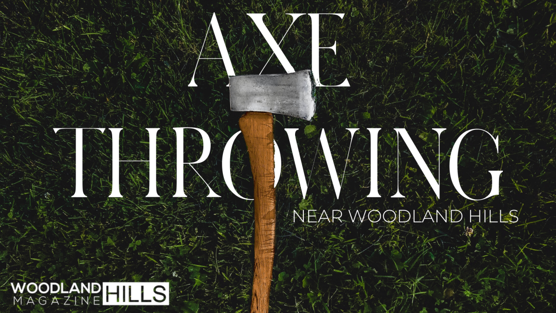The Best Places to Enjoy Axe Throwing Near Woodland Hills