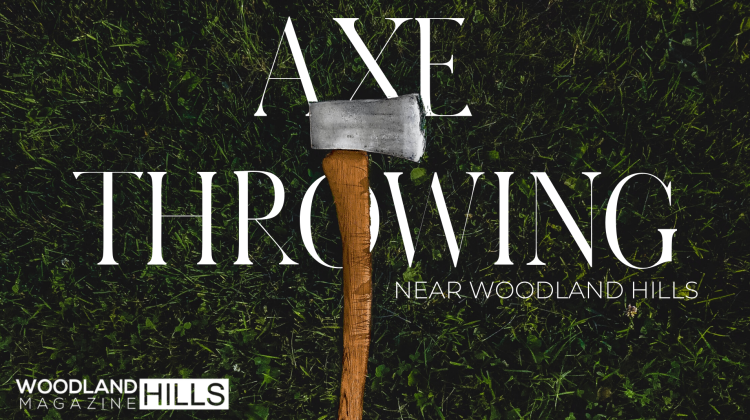featured image blog for Woodland Hills magazine The Coolest Axe Throwing Near Woodland Hills