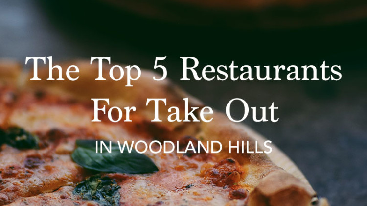 featured image for magazine best restaurants for takeout in woodland hills