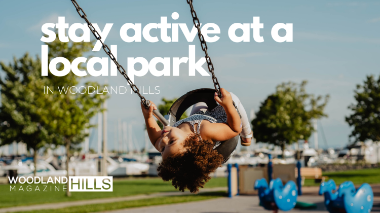 Featured Image for Woodland Hills Magazine Keeping Fit and Staying Active local parks Woodland Hills