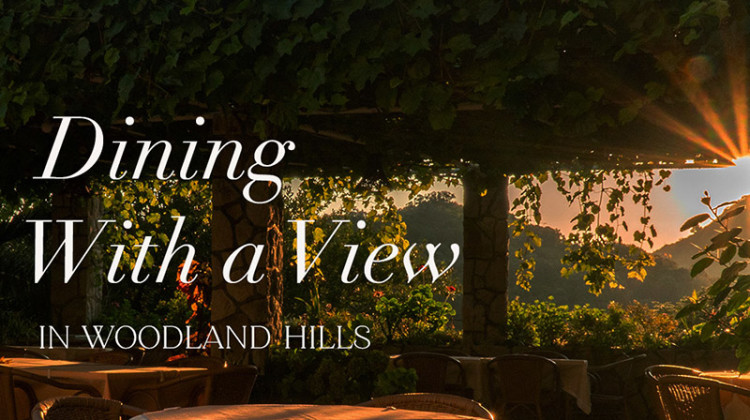 featured image for magazine dining with a view in woodland hills