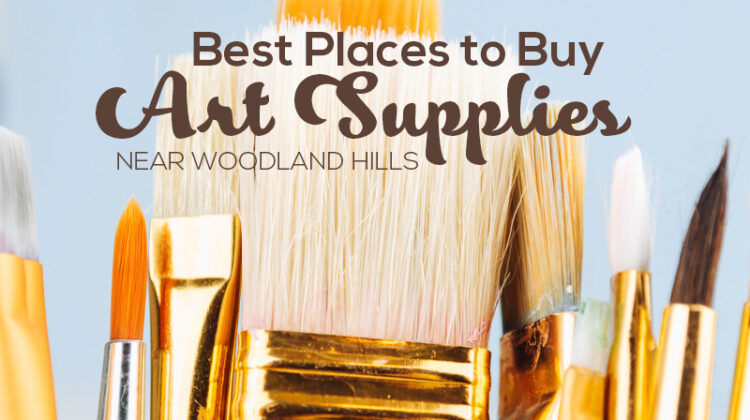 Art Supplies Near Woodland Hills - Featured Image